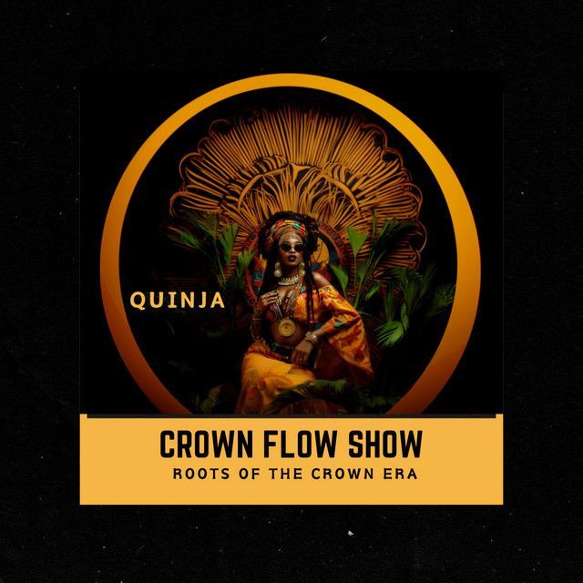 "Crown Flow Show" - Quinja