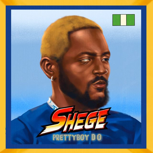 "SHEGE" - Prettyboy D-O