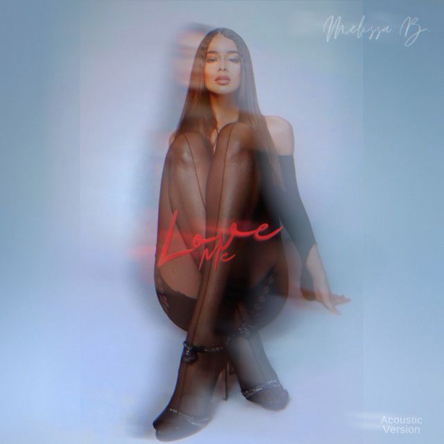 "Love Me - Acoustic Version" - Melissa B