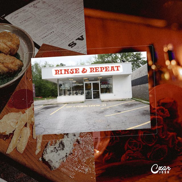 "Rinse & Repeat" - Czar Josh
