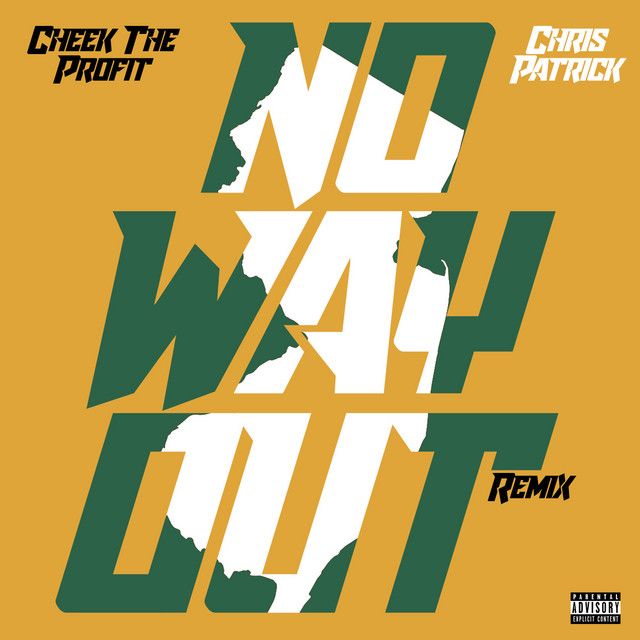 "No Way Out - Remix" - Cheek The Profit