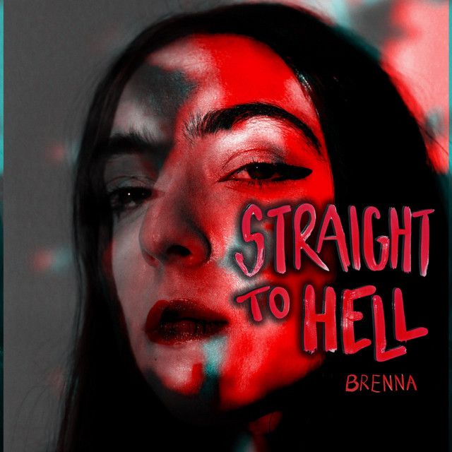"Straight to Hell" - BRENNA