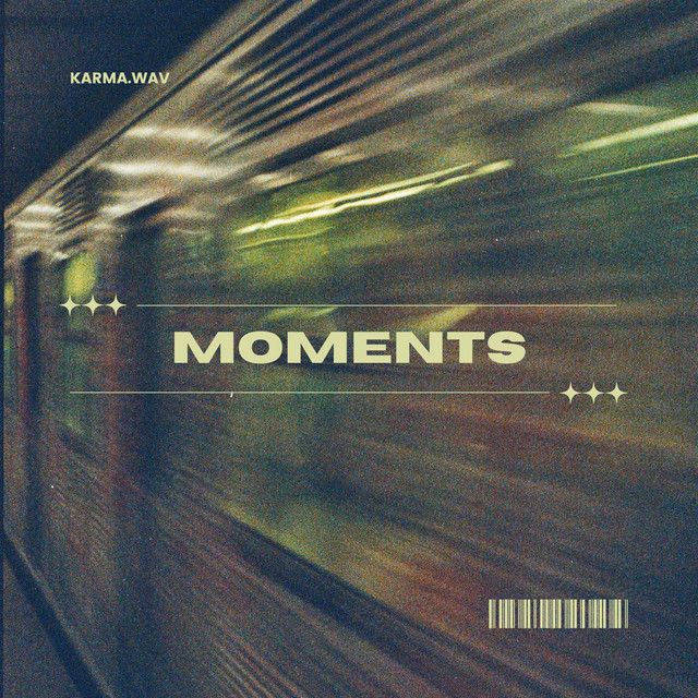 "MOMENTS" - Karma.Wav