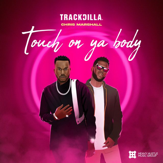 "Touch on ya body" - TRACKDILLA
