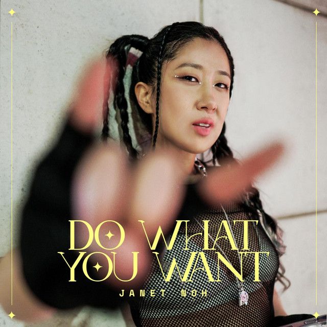 "Do What You Want" - Janet Noh