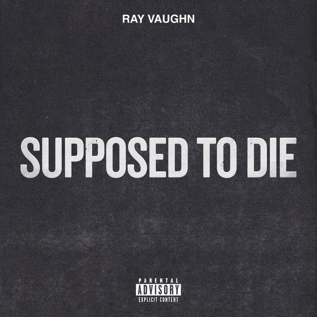 "Supposed To Die" - Ray Vaughn