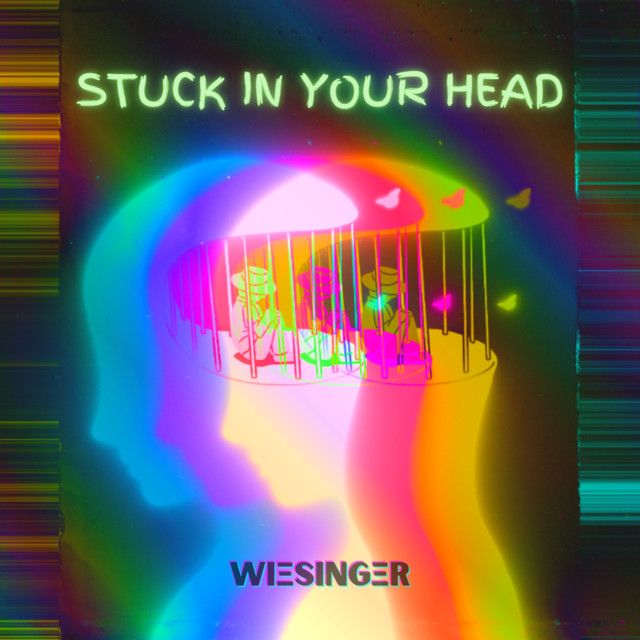 "Stuck in Your Head" - WIESINGER