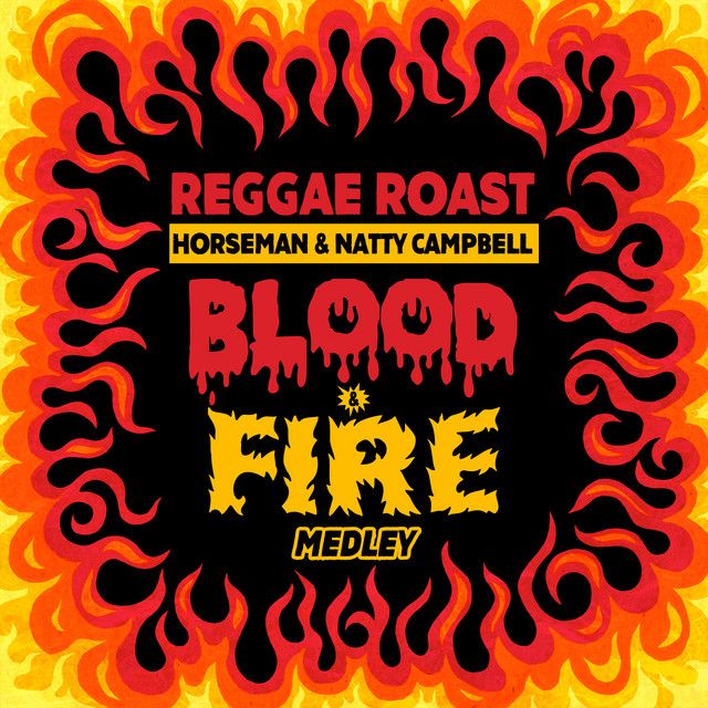 "Blood & Fire Medley" - Reggae Roast