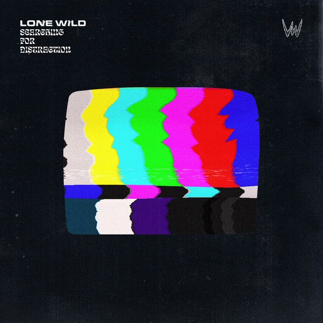 "Searching for Distraction" - Lone Wild