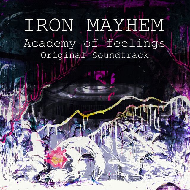 "Academy of Feelings (Original Soundtrack)" - Iron Mayhem