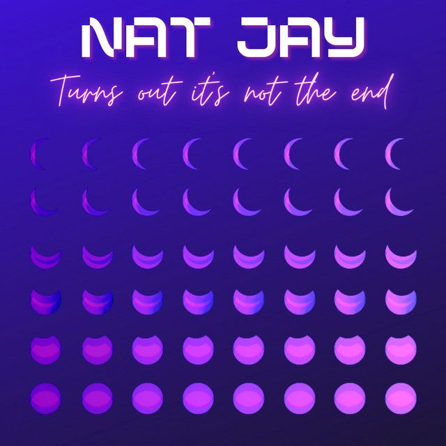"Turns out It's Not the End" - Nat Jay