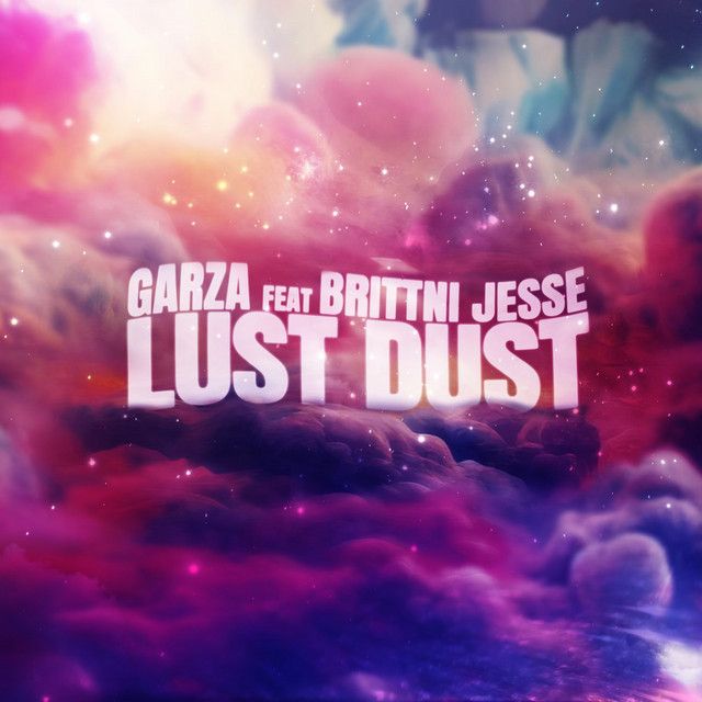 "Lust Dust" - GARZA